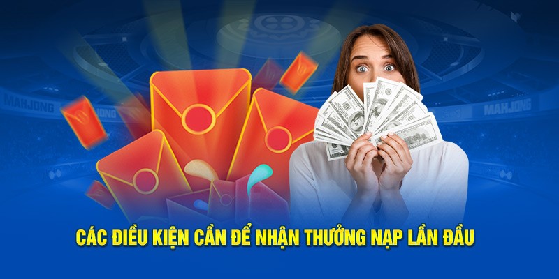 Đáp ứng điều kiện nhằm nhận khuyến mãi Hubet nạp đầu thành công